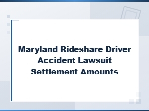 Maryland Rideshare Accident Settlement Amounts