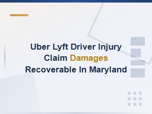 Damages Recoverable in Maryland Rideshare Injury Claims