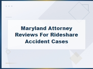 Attorney Reviews for Rideshare Driver Injuries in Maryland