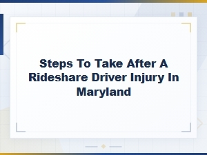 What to Do After a Rideshare Driver Injury in Maryland