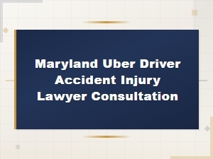 Consult a Maryland Uber Accident Injury Lawyer Today