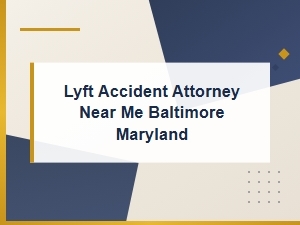Lyft Accident Attorney in Baltimore | Rideshare Claims