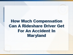 Rideshare Driver Accident Compensation in Maryland